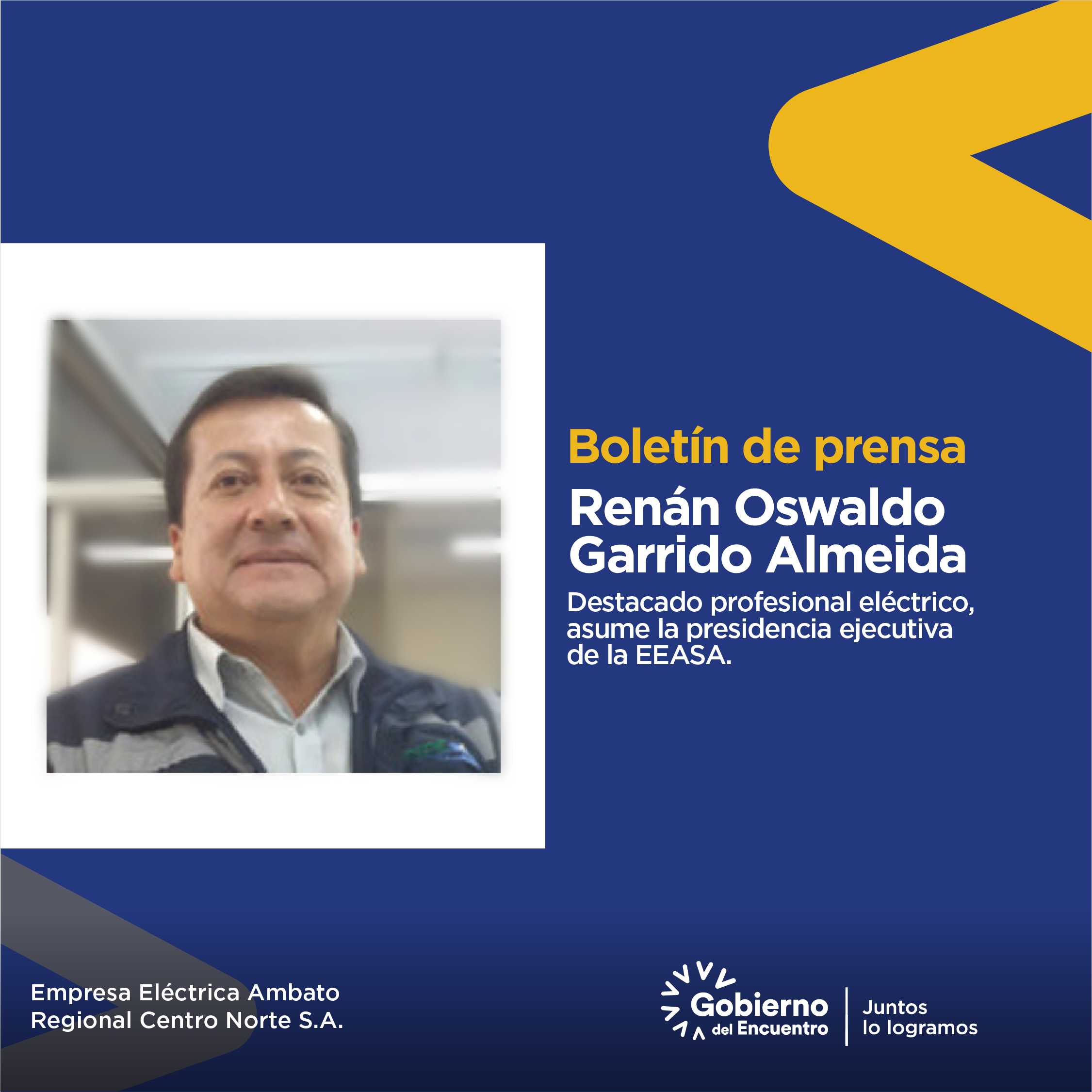 RENÁN GARRIDO ALMEIDA, DESTACADO PROFESIONAL ELÉCTRICO, ASUME LA PRESIDENCIA EJECUTIVA DE LA EEASA.